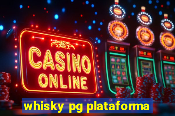 whisky pg plataforma